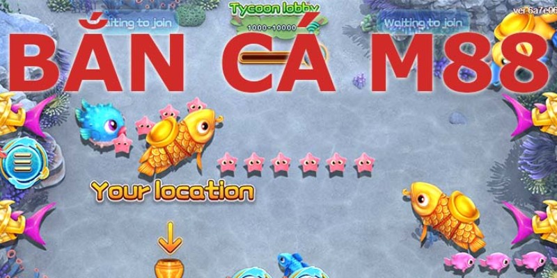 Rinh thưởng vô hạn cùng sảnh game bắn cá M88